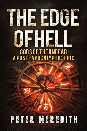 [Gods of the Undead 01] • The Edge of Hell · Gods of the Undead a Post-Apocalyptic Epic